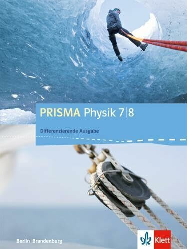 PRISMA Physik 7/8. Differenzierende Ausgabe Berlin, Brandenburg: Schulbuch Klasse 7/8 (PRISMA ...