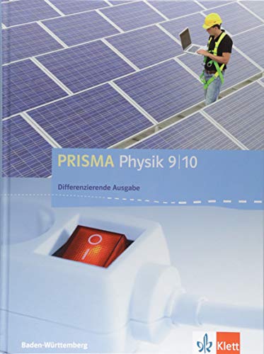 PRISMA Physik 9/10. Differenzierende Ausgabe Baden-Württemberg: Schulbuch Klasse 9/10 (PRISMA Physik. Differenzierende Ausgabe ab 2017) von Klett Ernst /Schulbuch