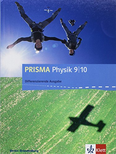 PRISMA Physik 9/10. Differenzierende Ausgabe Berlin, Brandenburg: Schulbuch Klasse 9/10 (PRISMA Physik. Differenzierende Ausgabe ab 2017)