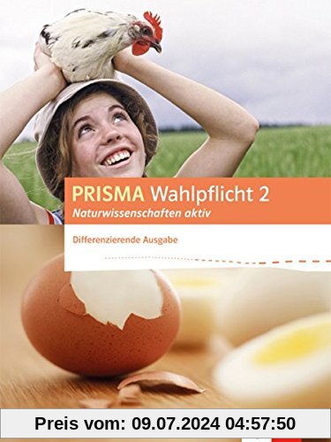 PRISMA Wahlpflicht 2 Naturwissenschaften aktiv: Schülerbuch - Differenzierende Ausgabe