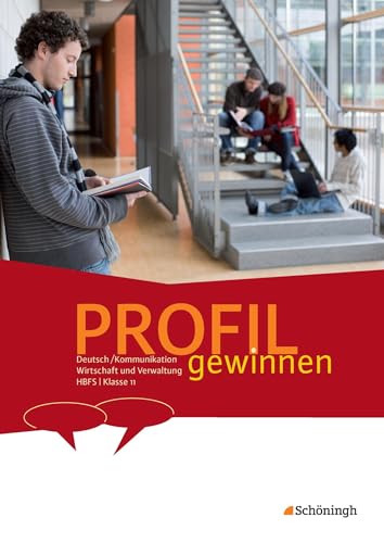 PROFIL gewinnen - Deutsch/Kommunikation - Wirtschaft und Verwaltung - HBFS: Schülerheft 11