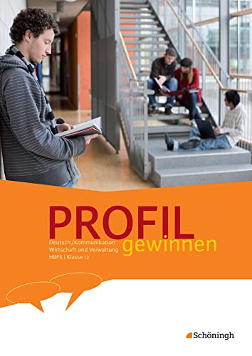 PROFIL gewinnen - Deutsch/Kommunikation - Wirtschaft und Verwaltung - HBFS: Schülerheft 12 von Schoeningh Verlag Im