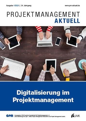 PROJEKTMANAGEMENT AKTUELL 1 (2023): Digitalisierung im Projektmanagement von UVK