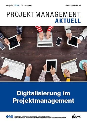 PROJEKTMANAGEMENT AKTUELL 1 (2023): Digitalisierung im Projektmanagement