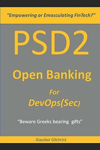 PSD2 "Empowering or Emasculating FinTech?": Open Banking for DevOps(Sec)