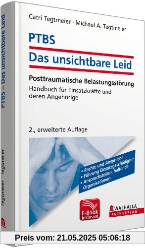 PTBS - Das unsichtbare Leid inkl. E-Book: Posttraumatische Belastungsstörung; Handbuch für Einsatzkräfte und deren Angehörige PTBS - Das unsichtbare Leid inkl. E-Book: Posttraumatische Belastungsstörung; Handbuch für Einsatzkräfte und deren Angehörige