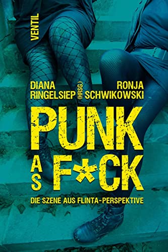 PUNK as F*CK: Die Szene aus FLINTA-Perspektive von Ventil Verlag