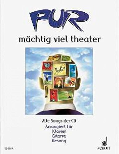 PUR mächtig viel theater. Alle Songs der CD - Arrangiert für Klavier - Gitarre - Gesang