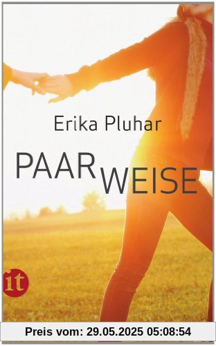 PaarWeise: Geschichten und Betrachtungen zur Zweisamkeit (insel taschenbuch)
