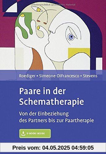 Paare in der Schematherapie: Von der Einbeziehung des Partners bis zur Paartherapie. Mit E-Book inside