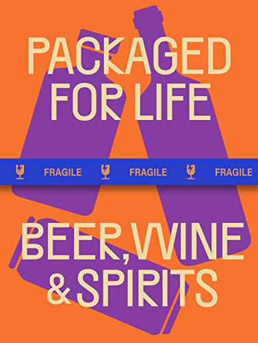 Packaged for Life: Beer, Wine & Spirits: Modern Packaging Design Solutions for Everyday Products von Roli Books