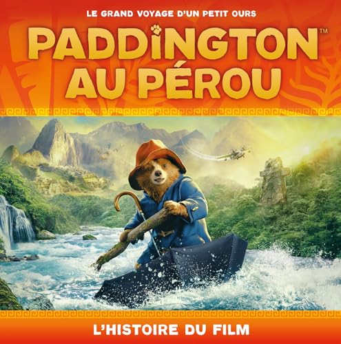 Paddington au Pérou - L'histoire du film (broché): Album broché von HACHETTE JEUN.