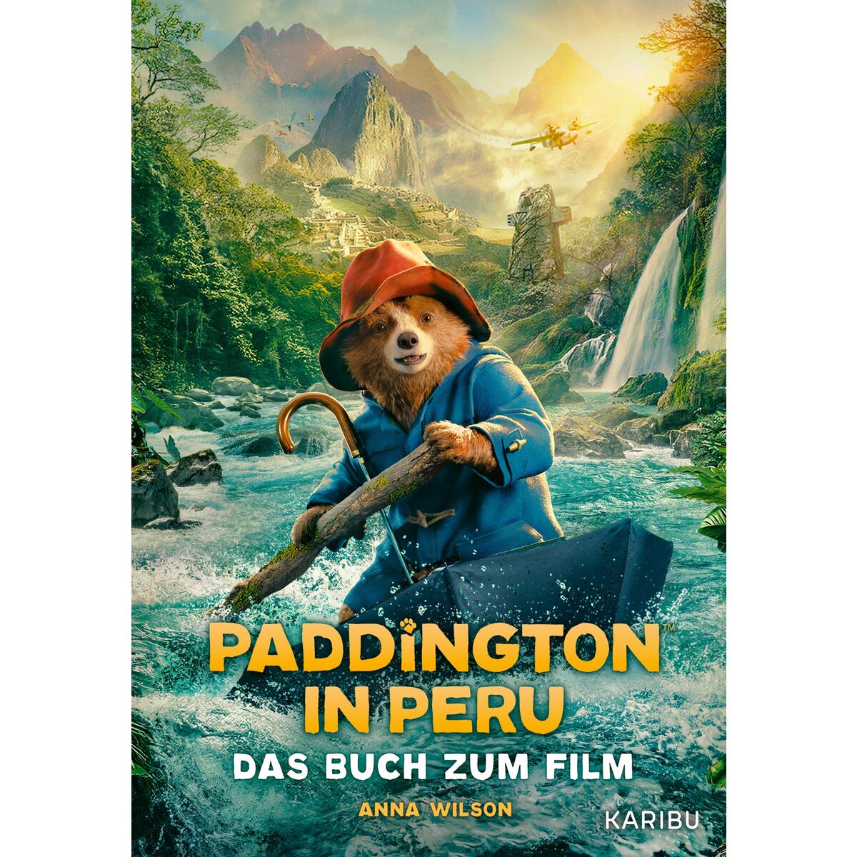 Paddington in Peru - Das Buch zum Film Paddington in Peru - Das Buch zum Film von Karibu