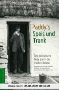 Paddys Speis und Trank. Eine Kulinarische Reise durch die irische Literatur