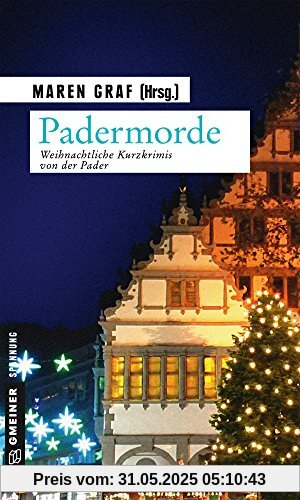 Padermorde: Weihnachtliche Kurzkrimis von der Pader (Kriminalromane im GMEINER-Verlag)