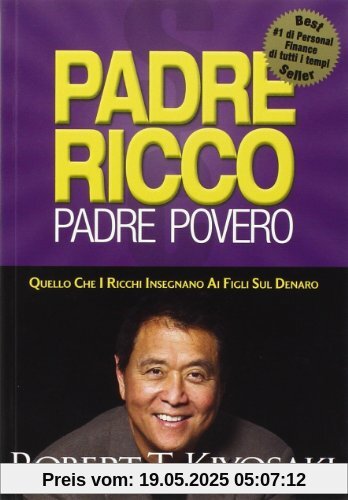 Padre ricco padre povero. Quello che i ricchi insegnano ai figli sul denaro