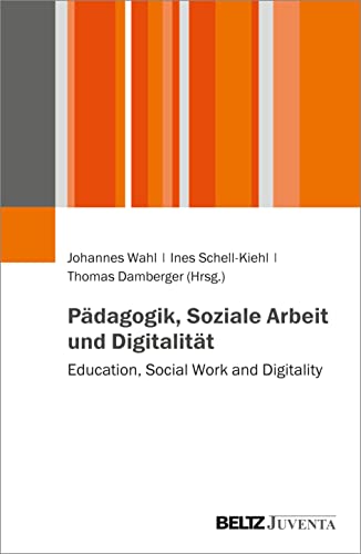 Pädagogik, Soziale Arbeit und Digitalität: Education, Social Work and Digitality