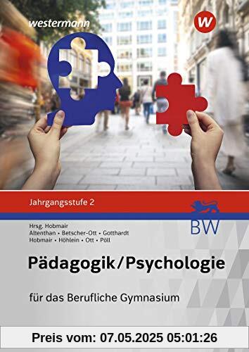 Pädagogik/Psychologie für das Berufliche Gymnasium in Baden-Württemberg: Jahrgangsstufe 2: Schülerband (Pädagogik / Psychologie: Ausgabe für das Berufliche Gymnasium in Baden-Württemberg)