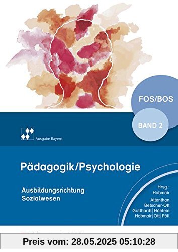 Pädagogik/Psychologie: für Fachoberschulen und Berufsoberschulen  - Ausgabe Bayern: Schülerband 2