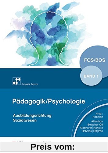 Pädagogik / Psychologie für Fachoberschulen und Berufsoberschulen  - Ausgabe Bayern: Schülerband 1