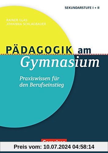 Pädagogik am Gymnasium: Praxiswissen für den Berufseinstieg. Buch