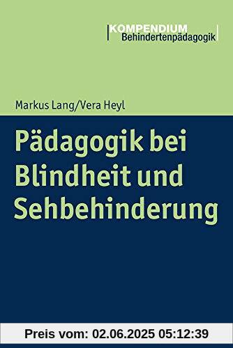 Pädagogik bei Blindheit und Sehbehinderung (Kompendium Behindertenpädagogik)