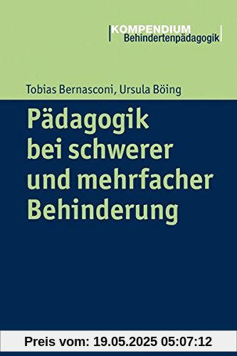 Pädagogik bei schwerer und mehrfacher Behinderung (Kompendium Behindertenpädagogik)