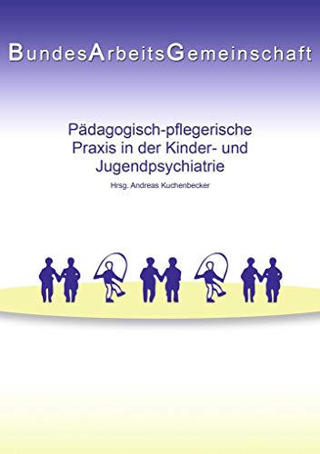 Pädagogisch-pflegerische Praxis in der Kinder- und Jugendpsychiatrie von Books on Demand GmbH