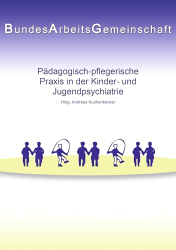 Pädagogisch-pflegerische Praxis in der Kinder- und Jugendpsychiatrie Pädagogisch-pflegerische Praxis in der Kinder- und Jugendpsychiatrie von Books on Demand GmbH