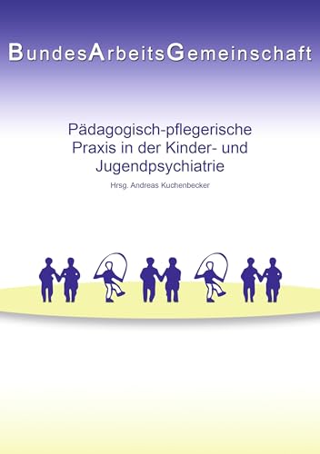 Pädagogisch-pflegerische Praxis in der Kinder- und Jugendpsychiatrie von Books on Demand GmbH