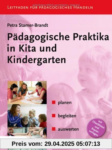 Pädagogische Praktika in Kita und Kindergarten: planen - begleiten - auswerten