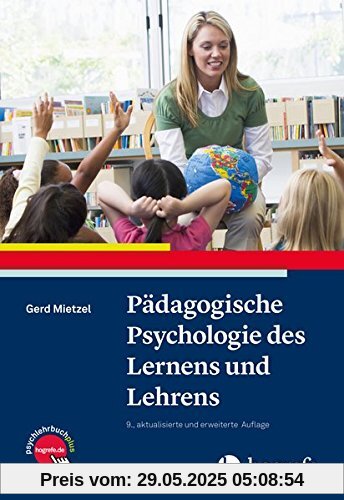 Pädagogische Psychologie des Lernens und Lehrens Pädagogische Psychologie des Lernens und Lehrens