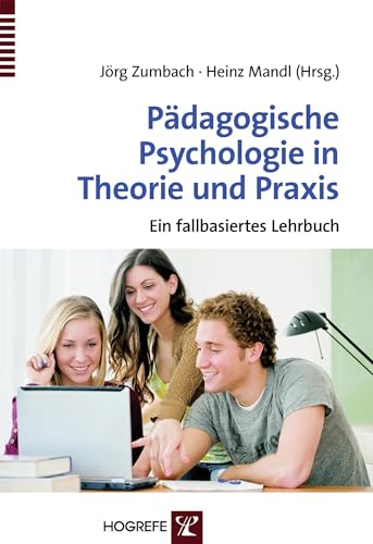 Pädagogische Psychologie in Theorie und Praxis: Ein fallbasiertes Lehrbuch