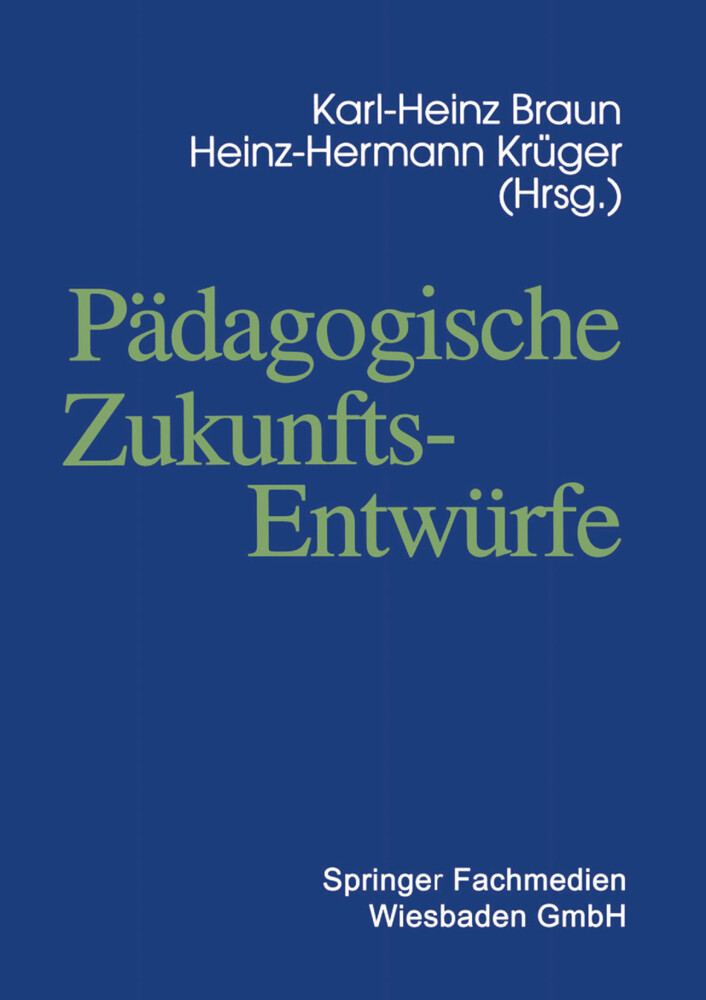 Pädagogische Zukunftsentwürfe von VS Verlag für Sozialwissenschaften