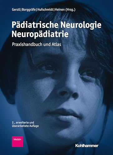 Pädiatrische Neurologie - Neuropädiatrie: Praxishandbuch und Atlas Pädiatrische Neurologie - Neuropädiatrie: Praxishandbuch und Atlas von Kohlhammer