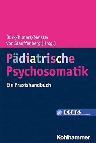 Pädiatrische Psychosomatik: Ein Praxishandbuch von W. Kohlhammer GmbH