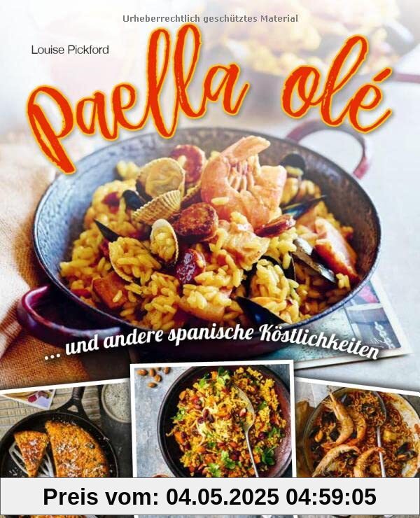 Paella olé: ...und andere spanische Köstlichkeiten