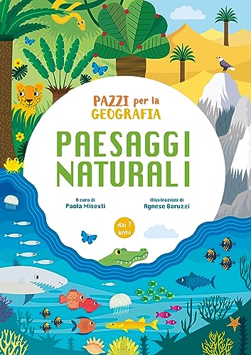 Paesaggi naturali. Pazzi per la geografia. Con adesivi. Ediz. a colori (White Star Kids) von White Star