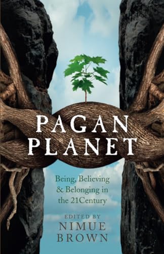 Pagan Planet: Being, Believing & Belonging in the 21st Century von Moon Books