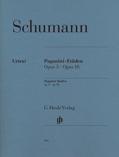 Paganini-Etüden op. 3 und op. 10: revidierte Ausgabe: Besetzung: Klavier zu zwei Händen (G. Henle Urtext-Ausgabe)