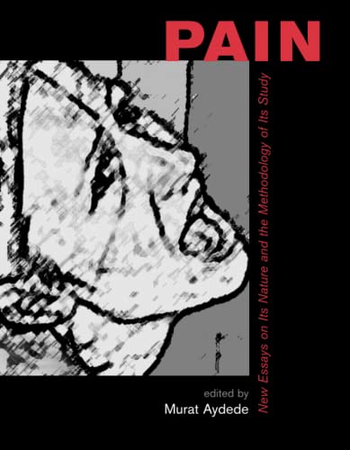 Pain: New Essays on Its Nature and the Methodology of Its Study von MIT Press
