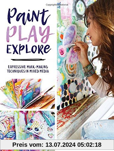 Paint, Play, Explore: Expressive Mark-Making Techniques in Mixed Media