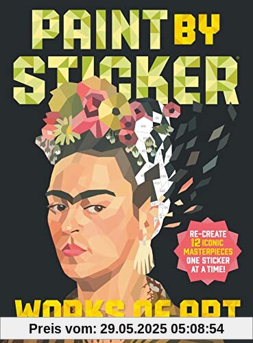 Paint by Sticker: Works of Art: Re-create 12 Iconic Masterpieces One Sticker at a Time!