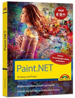 Paint.NET - Einstieg und Praxis - Das Handbuch zur Bildbearbeitungssoftware von Markt + Technik
