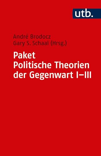 Paket Politische Theorien der Gegenwart: Paket besteht aus drei Bänden: Brodocz/Schaal (Hrsg.), Politische Theorien 1, 4.A., Brodocz/Schaal (Hrsg.), ... Brodocz/Schaal (Hrsg.), Politische Theorien 3 von UTB GmbH