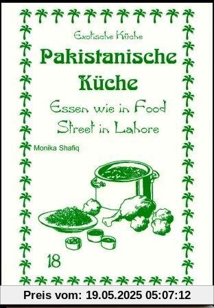 Pakistanische Küche: Essen wie in Food Street in Lahore Pakistanische Küche: Essen wie in Food Street in Lahore