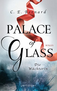 Palace of Glass - Die Wächterin / Palace-Saga Bd.1 von Penhaligon