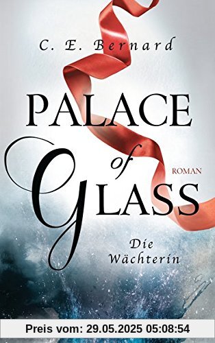 Palace of Glass - Die Wächterin: Roman (Palace-Saga, Band 1)