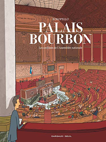 Palais Bourbon, les coulisses de l'Assemblée nationale: Les coulisses de l'Assemblée Nationale