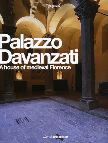 Palazzo Davanzati. A house of medieval Florence. Ediz. inglese (Gli speciali Artedossier)